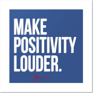 Make Positivity Louder Posters and Art